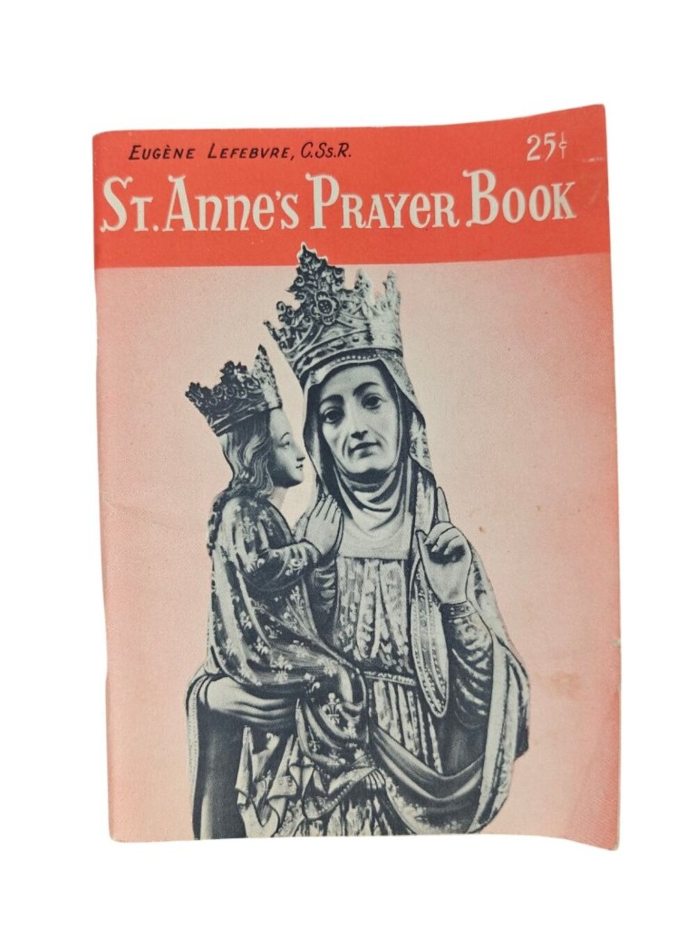 St. Anne's Prayer Book Eugène Lefebvre 1954 First Edition Paperback Devotion